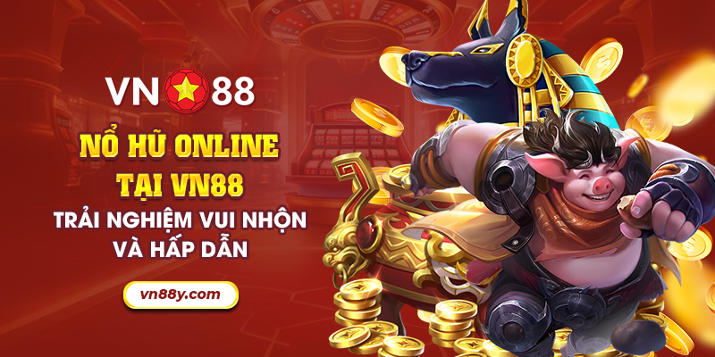 26 no hu online tai vn88 trai nghiem vui nhon va hap dan