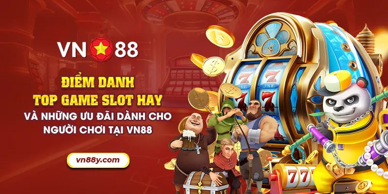 29 diem danh top game slot hay va nhung uu dai danh cho nguoi choi tai vn88 29 11zon 1